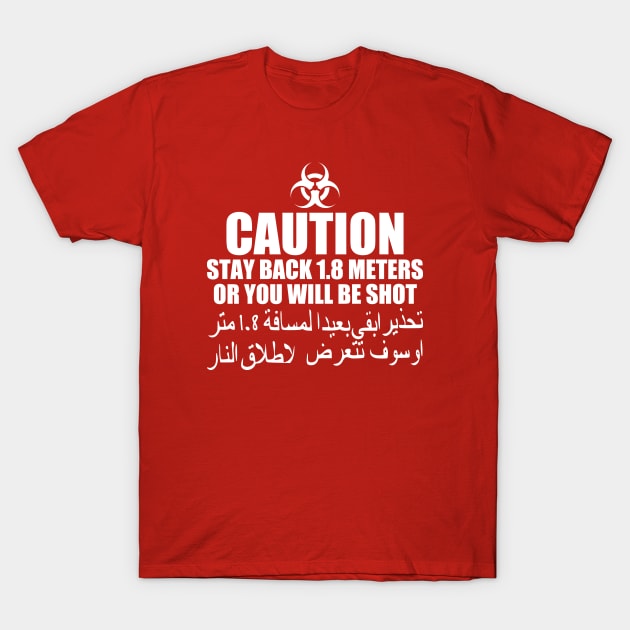 CAUTION: Stay Back 1.8m - 6ft T-Shirt by erock